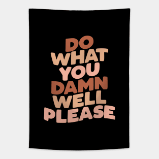 Do What You Damn Well Please in pink and peach fuzz Tapestry