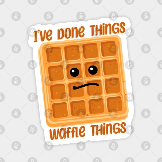 I’ve done waffle things food pun Magnet by HolidayBug