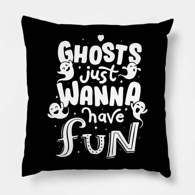 Ghosts just wanna have fun Pillow by Tobe_Fonseca