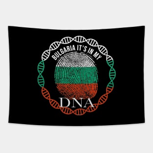 Bulgaria Its In My DNA - Gift for Bulgarian From Bulgaria Tapestry