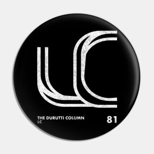 The Durutti Column / LC / Minimalist Design Artwork Pin