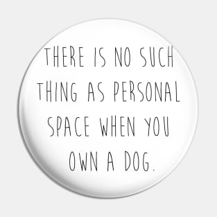 There is no such thing as personal space when you own a dog. Pin