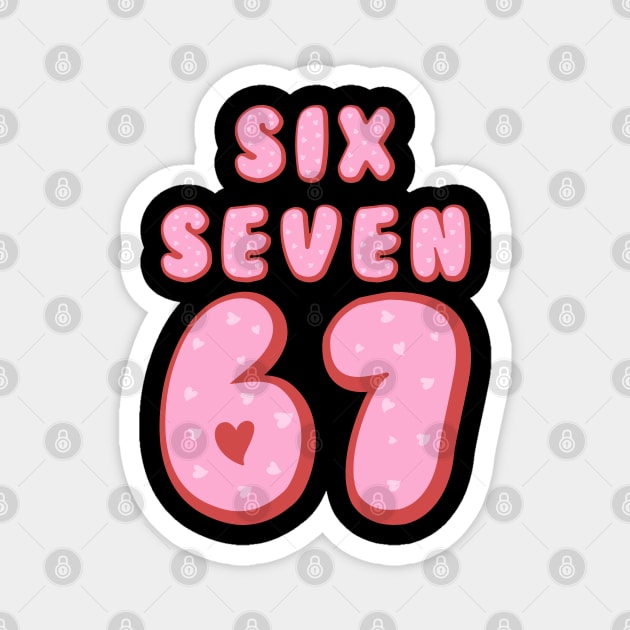 Six Seven 67 Heart Valentine's Day Magnet by Creatifly Graphic Tees