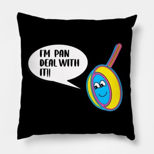 I am Pan Deal With It! Pillow