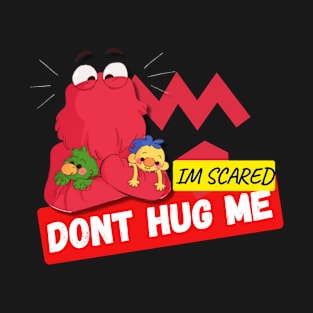 dont hug me ⭐⭐⭐⭐⭐ T-Shirt