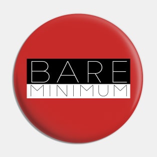 Bare Minimum Pin