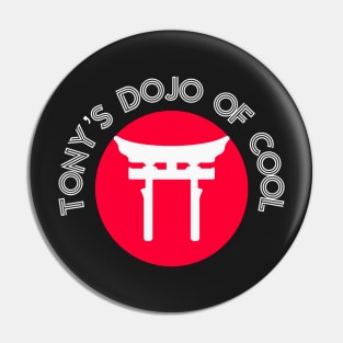 Tony’s Dojo Of Cool Pin