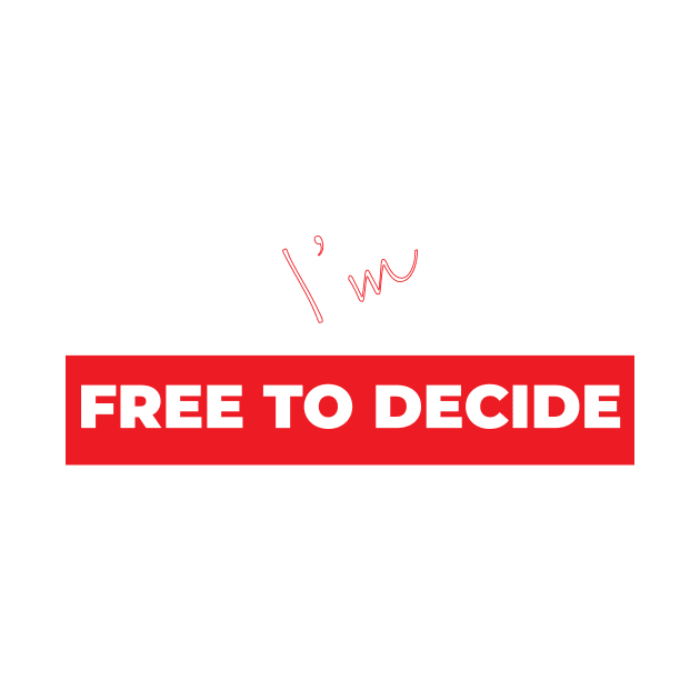 I'm "Free to Decide" by MHich