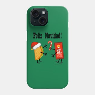 Christmas Taco and Hot Sauce - Feliz Navidad! Phone Case