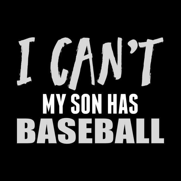 I Can't My Son Has Baseball print by nikkidawn74