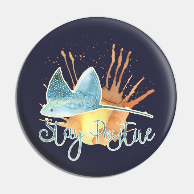 Stay Positive Stingray Watercolor Pin by StupidHead