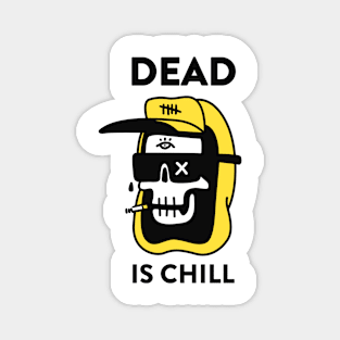 Dead is Chill Magnet