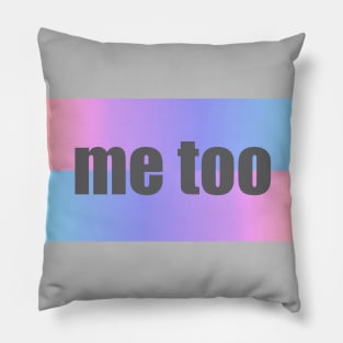 Me Too Pillow