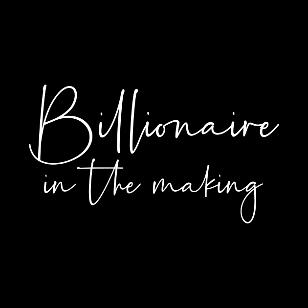 Billionaire in the making by StraightDesigns