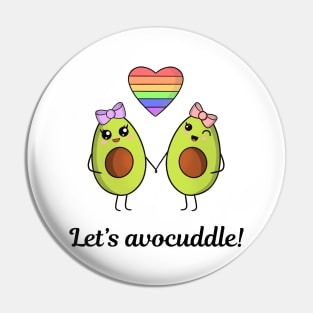 Let’s avocuddle  - cute kawaii lesbian avocados Pin