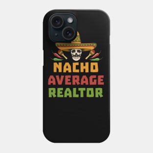 Funny Nacho Average Realtor Cinco De Mayo Real Estate Agent Phone Case