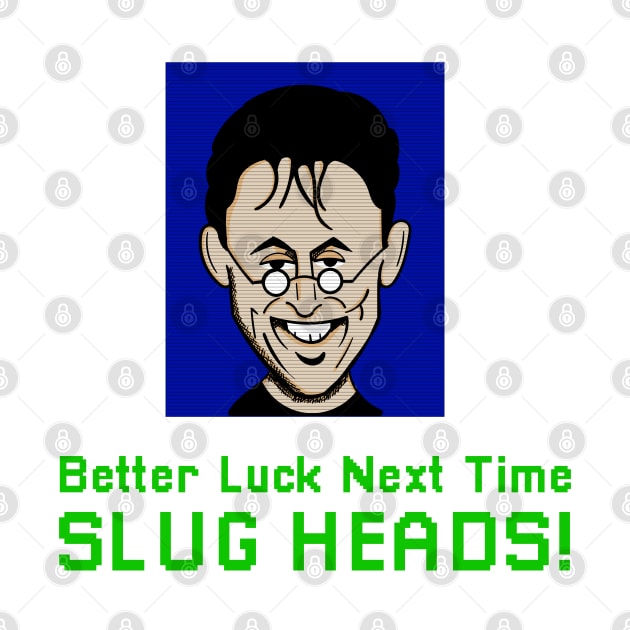 Boris - Better Luck Next Time Slug heads by Meta Cortex