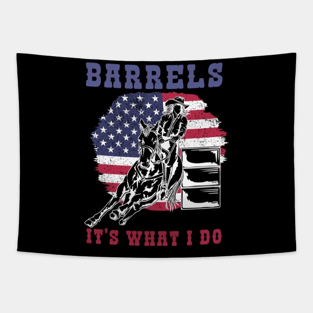 Barrels It's What I DO I Horseback Riding Tapestry by biNutz