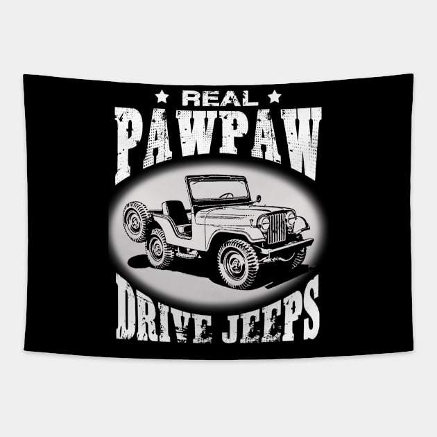 Real Pawpaw drive jeeps father's day jeep men jeep papa jeeps lover jeep offroad jeep grandpa Tapestry by Carmenshutter