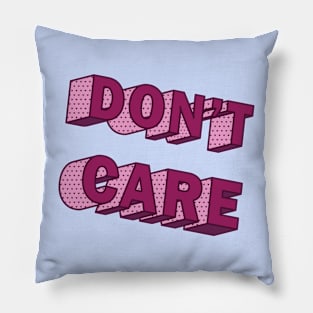 DON'T CARE Pillow