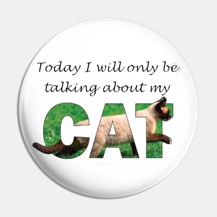 Today I will only be talking about my cat - Siamese cat oil painting word art Pin