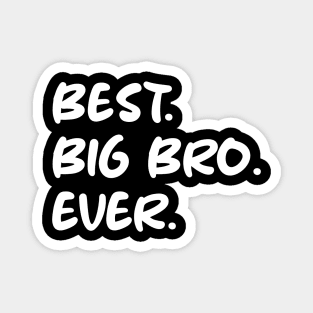 Best . Big Bro. Ever. Magnet