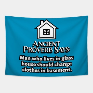 Ancient Proverbs - Man in glass house #1 Tapestry