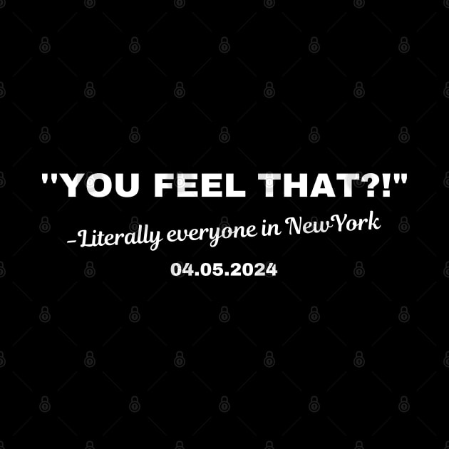 You Feel That? Literally Everyone in New York by Dylante