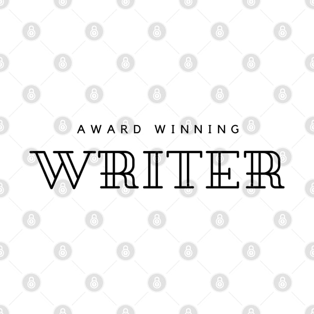 Award Winning Writer black by CasualTeesOfFashion