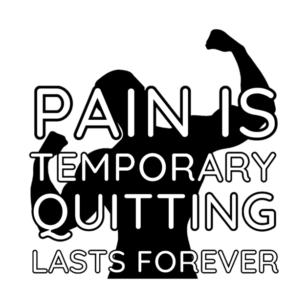 Pain is Temporary Quitting Lasts Forever - Quote #9 by Trendy-Now