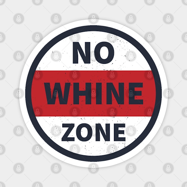 No Whine Zone Magnet by Gold Wings Tees