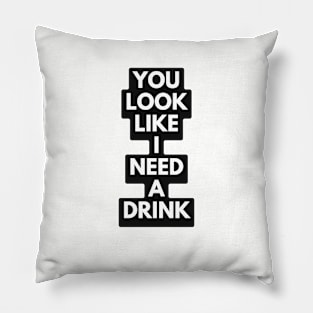 get me a drink Pillow