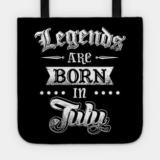 Legends are born in July Tote