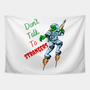 Don't talk to strangers -digital printa Tapestry