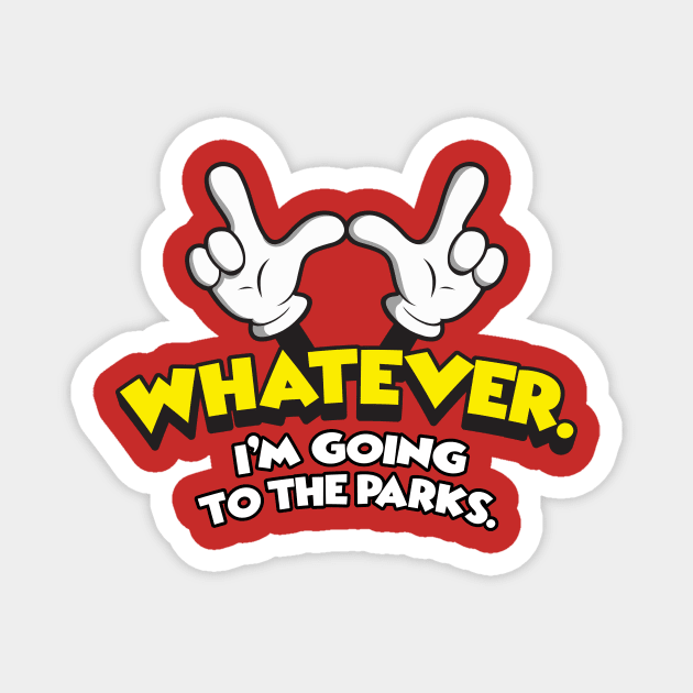 Whatever I'm Going to the Parks Magnet by Retroland Threads