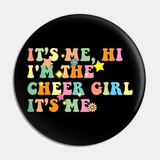 Its Me Hi I'm The Cheer Girl Pin