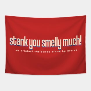 Stank You Smelly Much - Christmas Title Tapestry