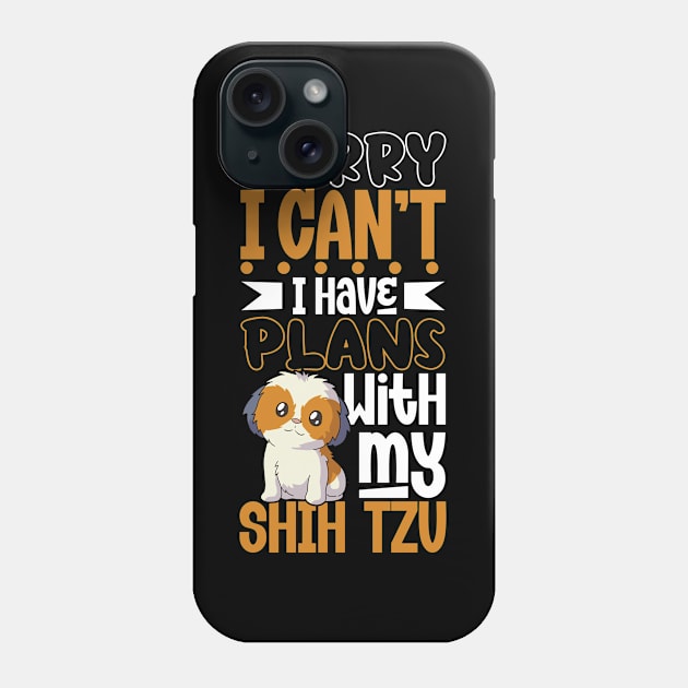 I have plans with my Shih Tzu Phone Case by Modern Medieval Design