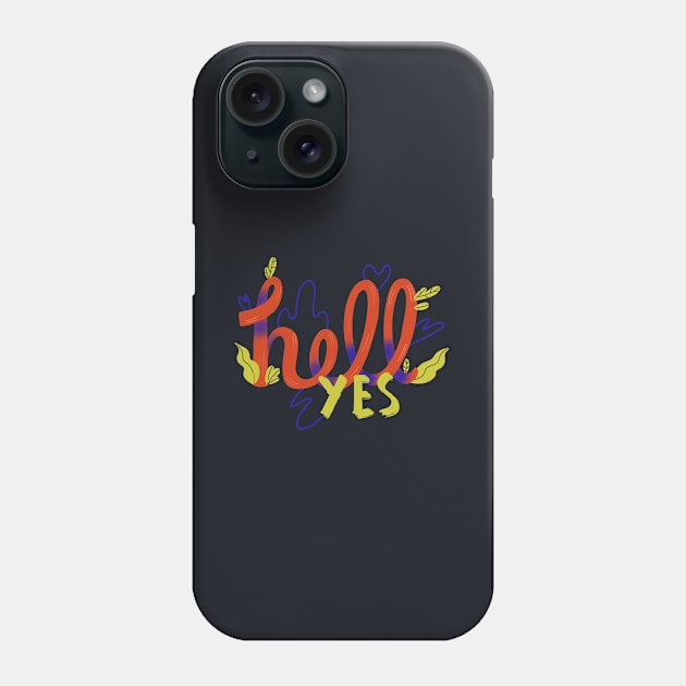 Hell Yes Phone Case by London Colin