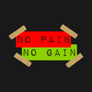 ... No Gain T-Shirt