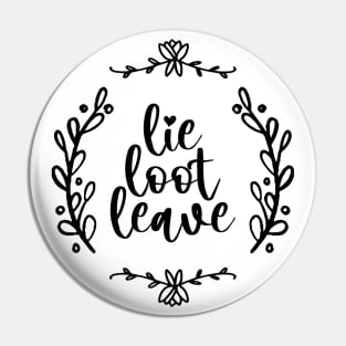 Lie Loot Leave | Hello | Black Pin