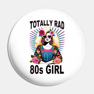 Totally rad 80s girl - 80s Nostalgia Retro Pin