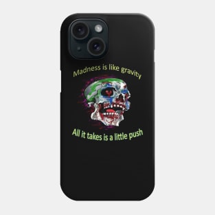 Joker Skull quote - Madness is like gravity. All it takes is a little push Phone Case