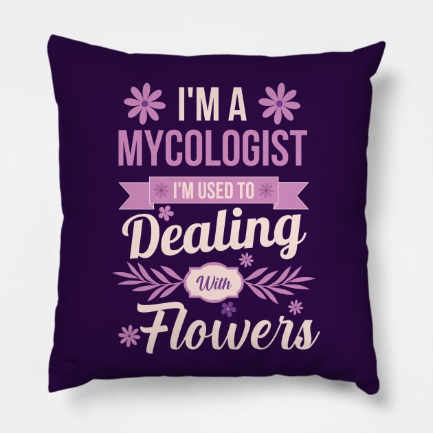 I'm a Mycologist Pillow by Artomino