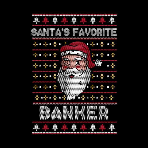 Santa's Favorite Banker // Funny Ugly Christmas Sweater // Banking Holiday Xmas by Now Boarding