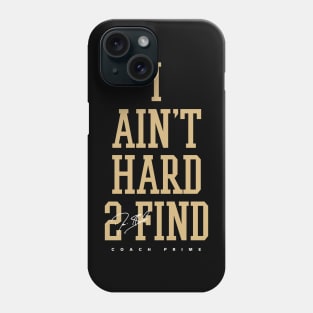 Deion Sanders I Ain't Hard 2 Find Phone Case