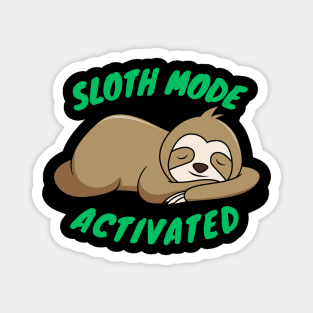 Sloth Mode: Activated - Embrace the Art of Laziness! Magnet