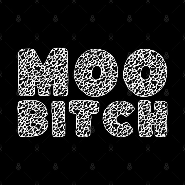 Moo Bitch by  TigerInSpace