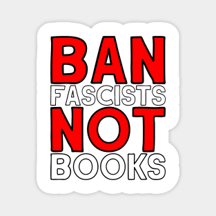 Ban Fascists Not Books (Light Print) Magnet