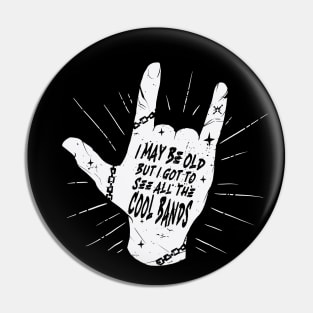 I May Be Old But I Got to See All the Cool Bands // Retro Music Lover // Vintage Old School Skeleton Guitar Rock n Roll // Rock On Hand Sign Pin